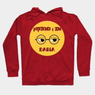 Pretend i am daria Hoodie